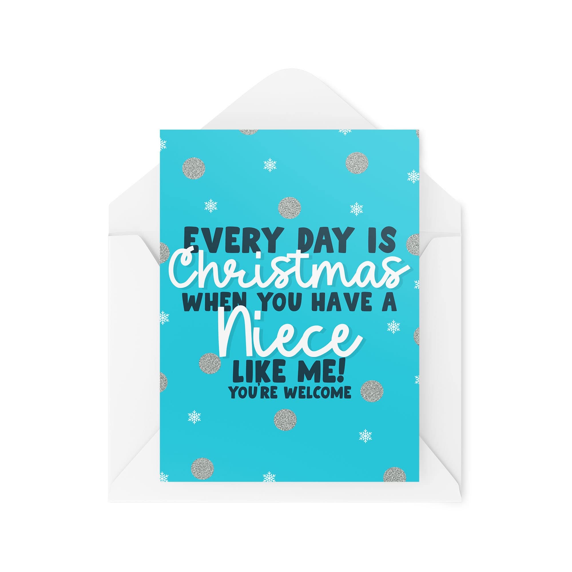 Funny Novelty Christmas Cards | Every Day Is Christmas When You Have A Niece | Christmas Present Xmas Celebration | Banter Funny | CBH1374