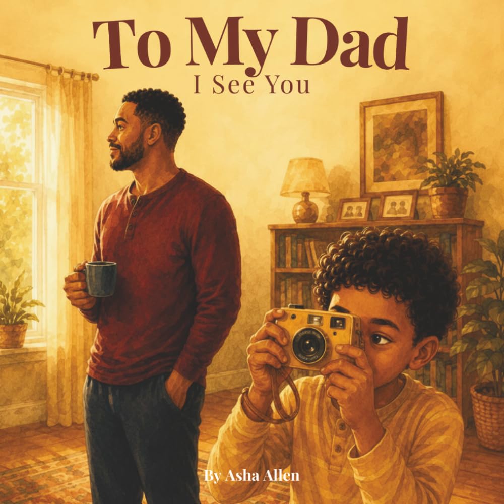 To My Dad: I See You