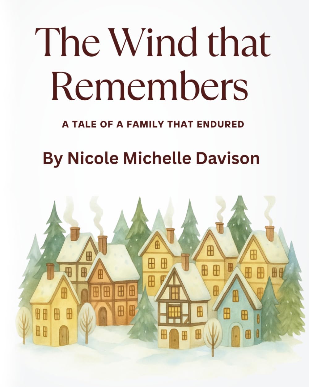 The Wind That Remembers: A Tale of a Family That Endured