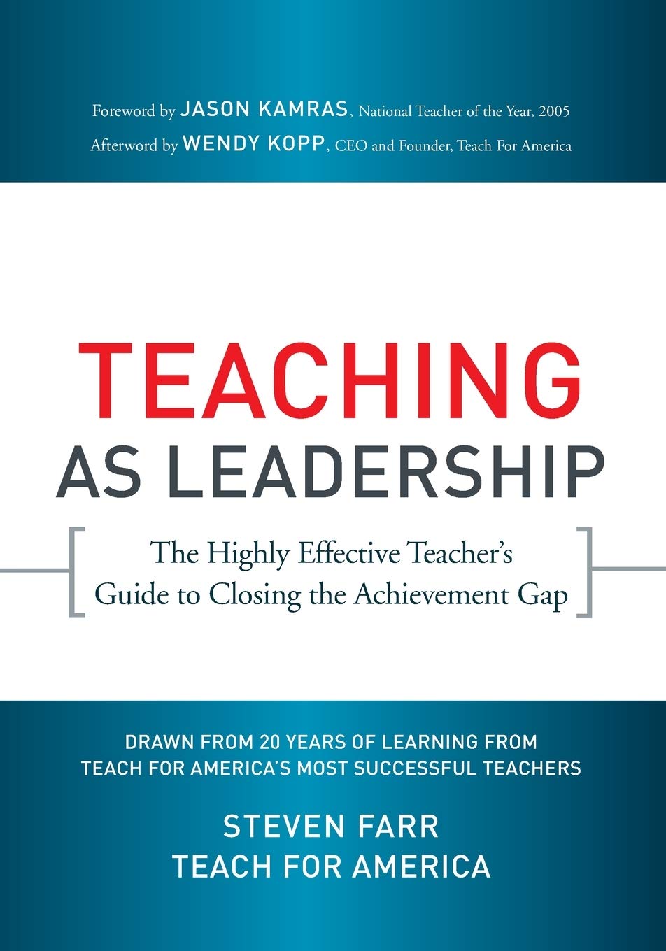 Teaching As Leadership: The Highly Effective Teacher's Guide to Closing the Achievement Gap cover
