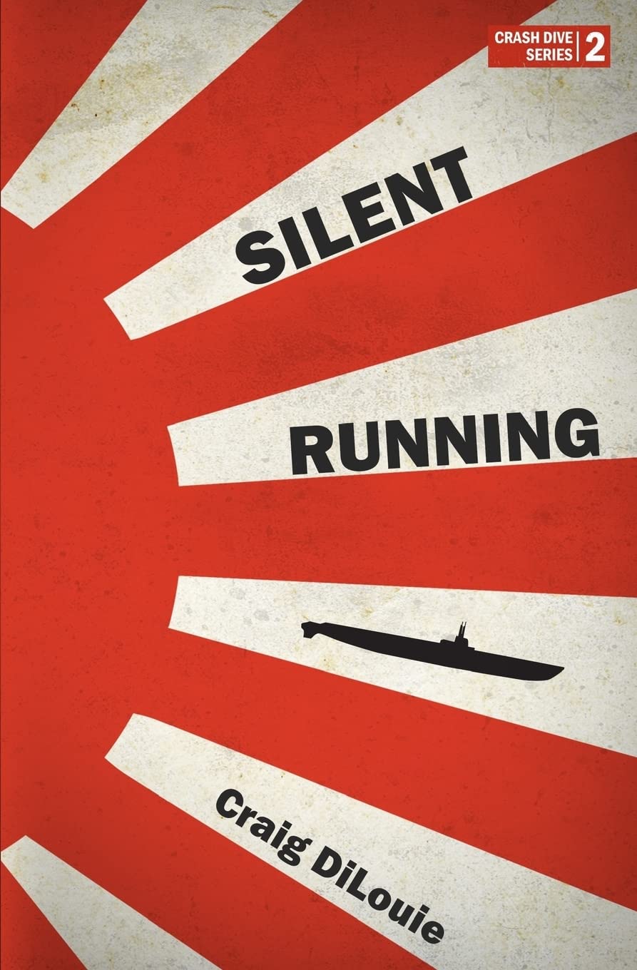 Silent Running: a novel of the Pacific War: Volume 2 (Crash Dive)