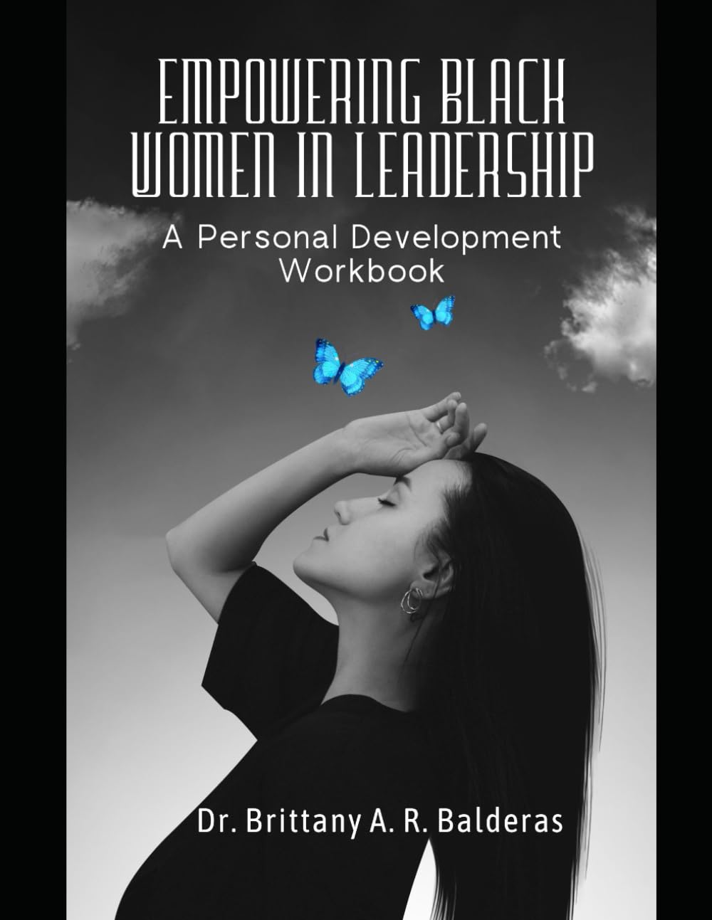 Empowering Black Women in Leadership: A Personal Development Workbook