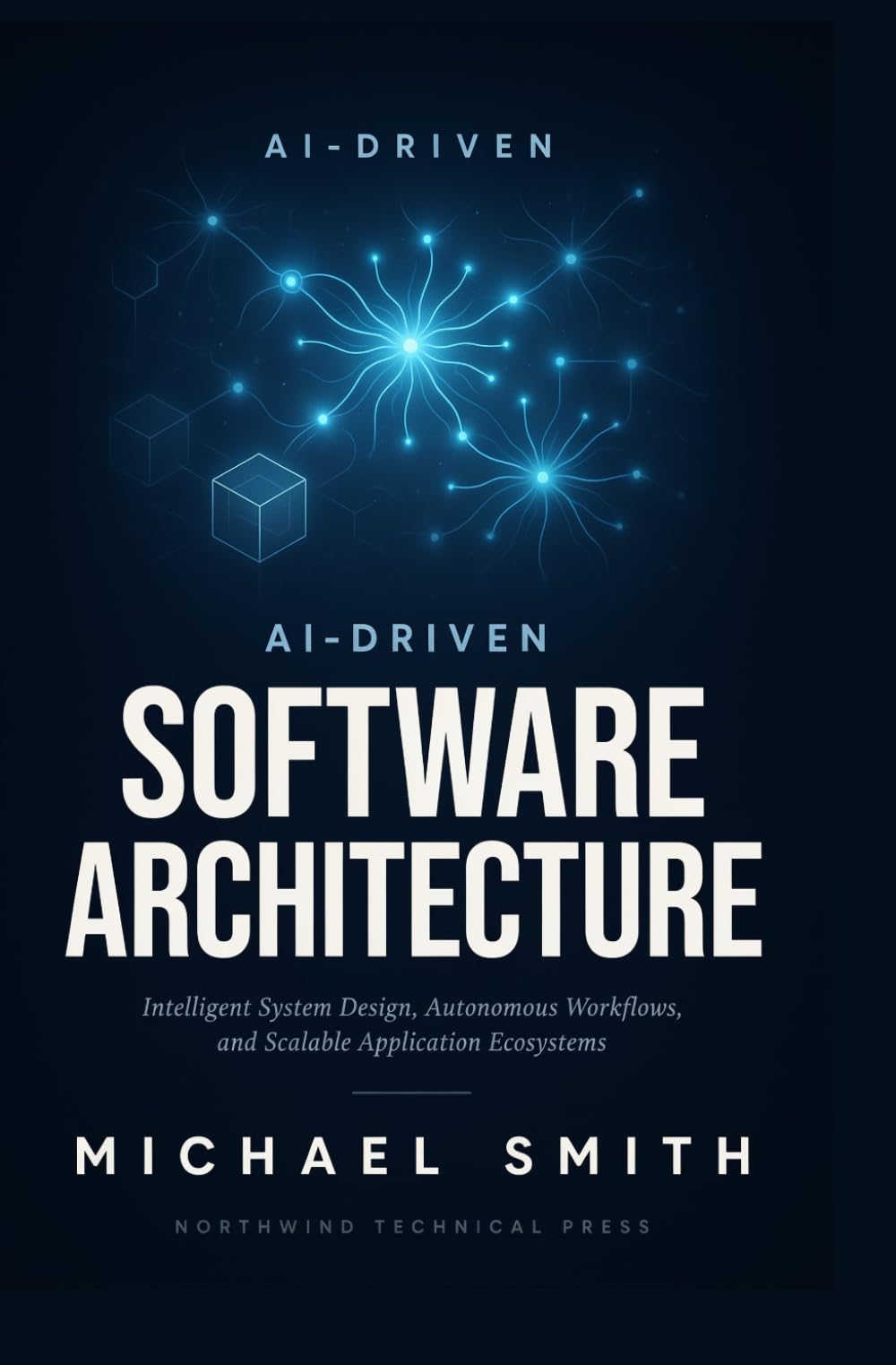 AI-DRIVEN SOFTWARE ARCHITECTURE: Intelligent system design autonomous workflows and scalable application ecosystems