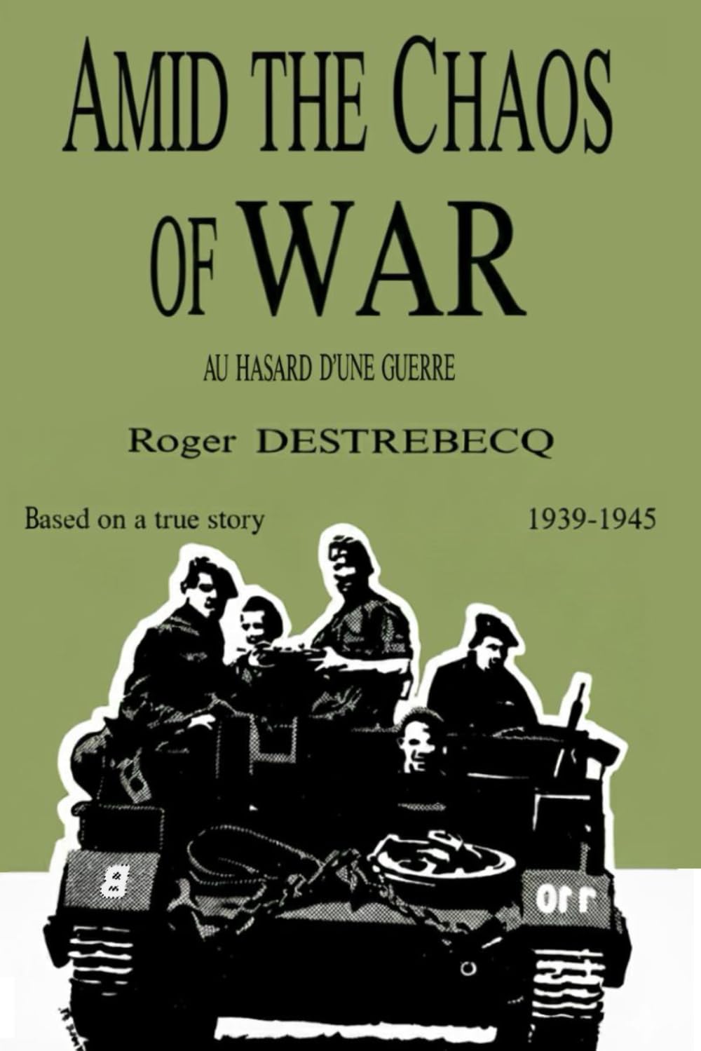 Amid the Chaos of War: Au Hasard d'une Guerre