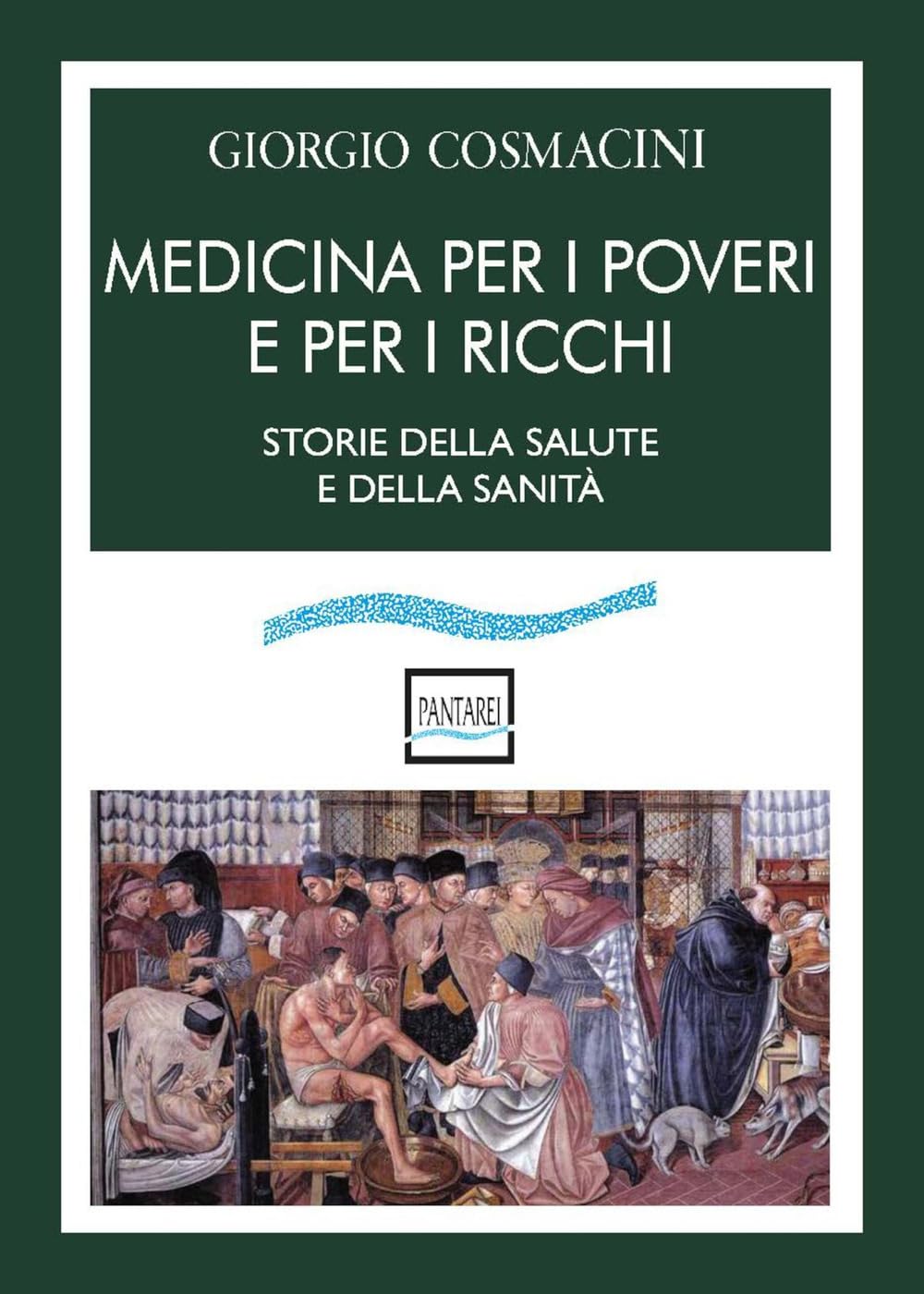 Medicina Per I Poveri E Per I Ricchi. Storia Della Salute E Della Sanità - 4
