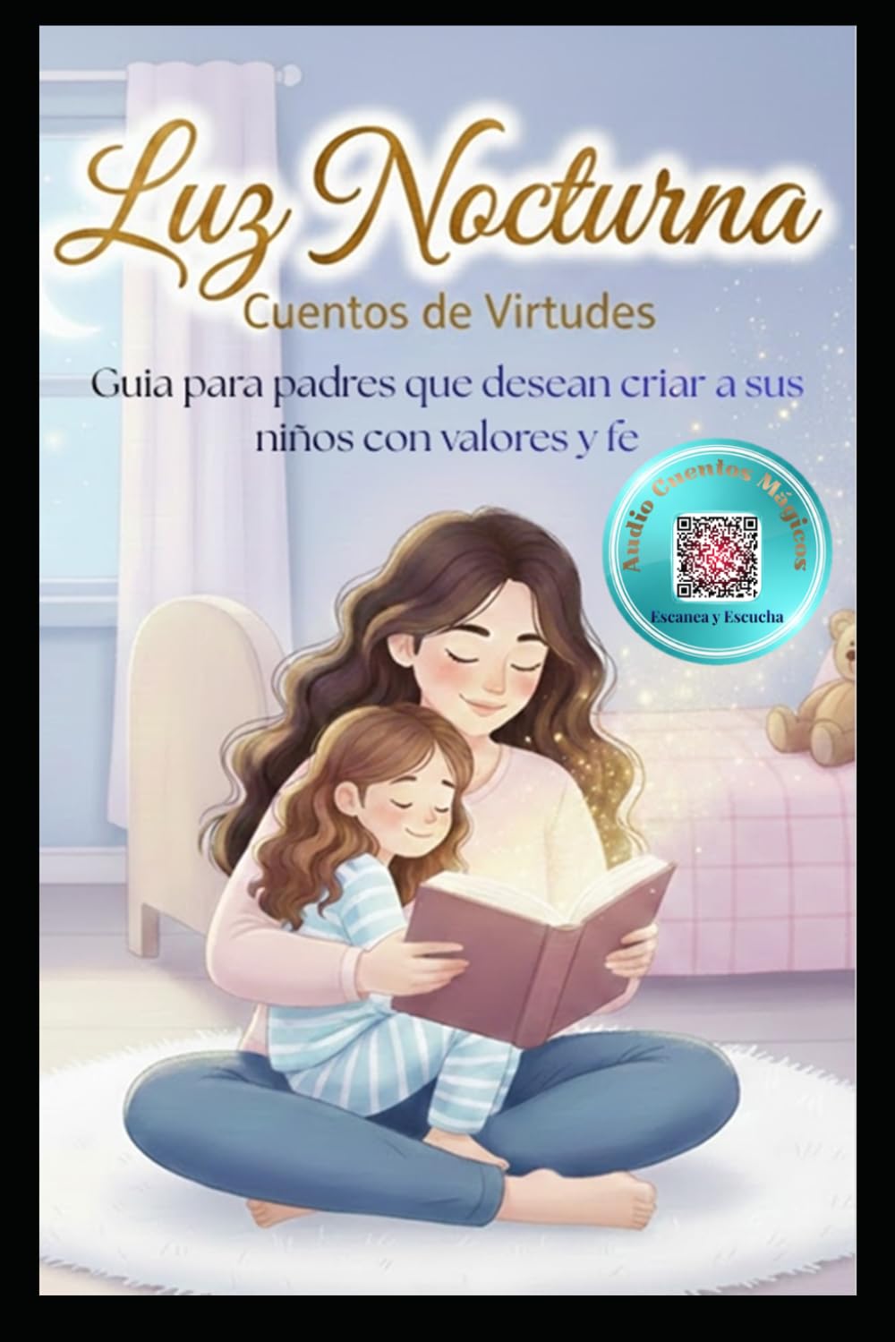Luz Nocturna: 15 Historias cortas para antes de dormir (Historias Magicas para los mas Pequeños)
