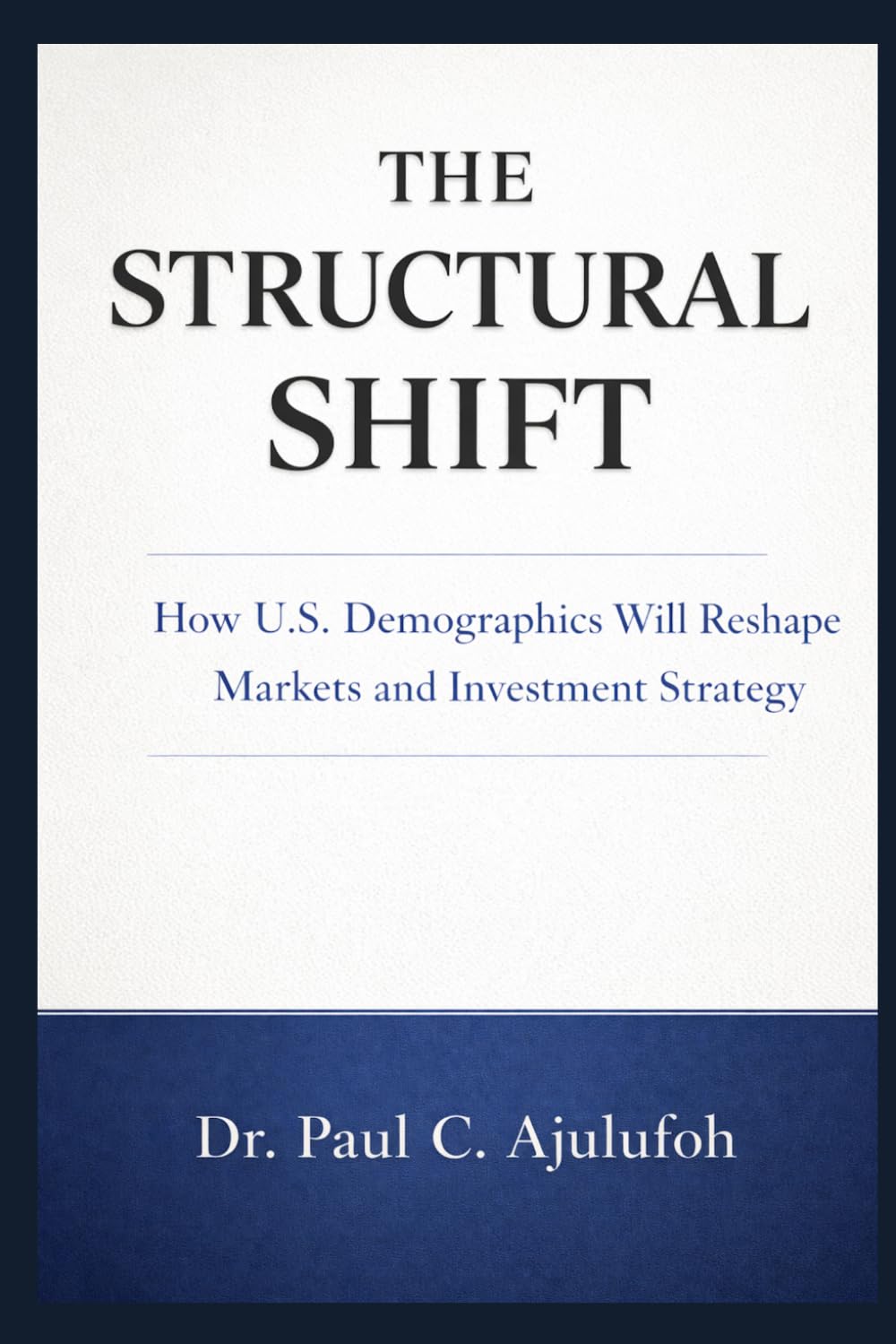 The Structural Shift: How U.S. Demographics Will Reshape Markets and Investment Strategy