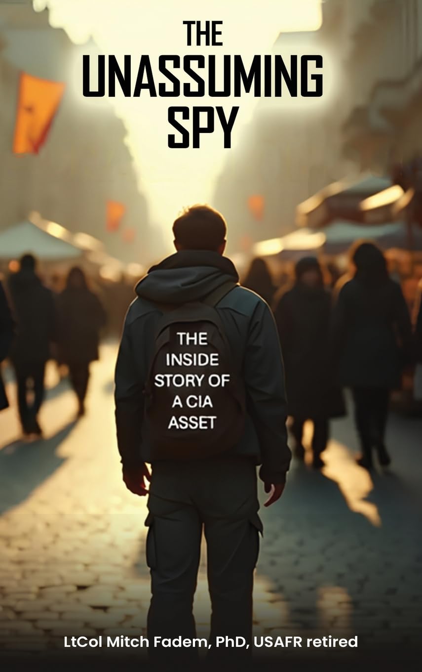 THE UNASSUMING SPY: The Inside Story of a CIA Asset