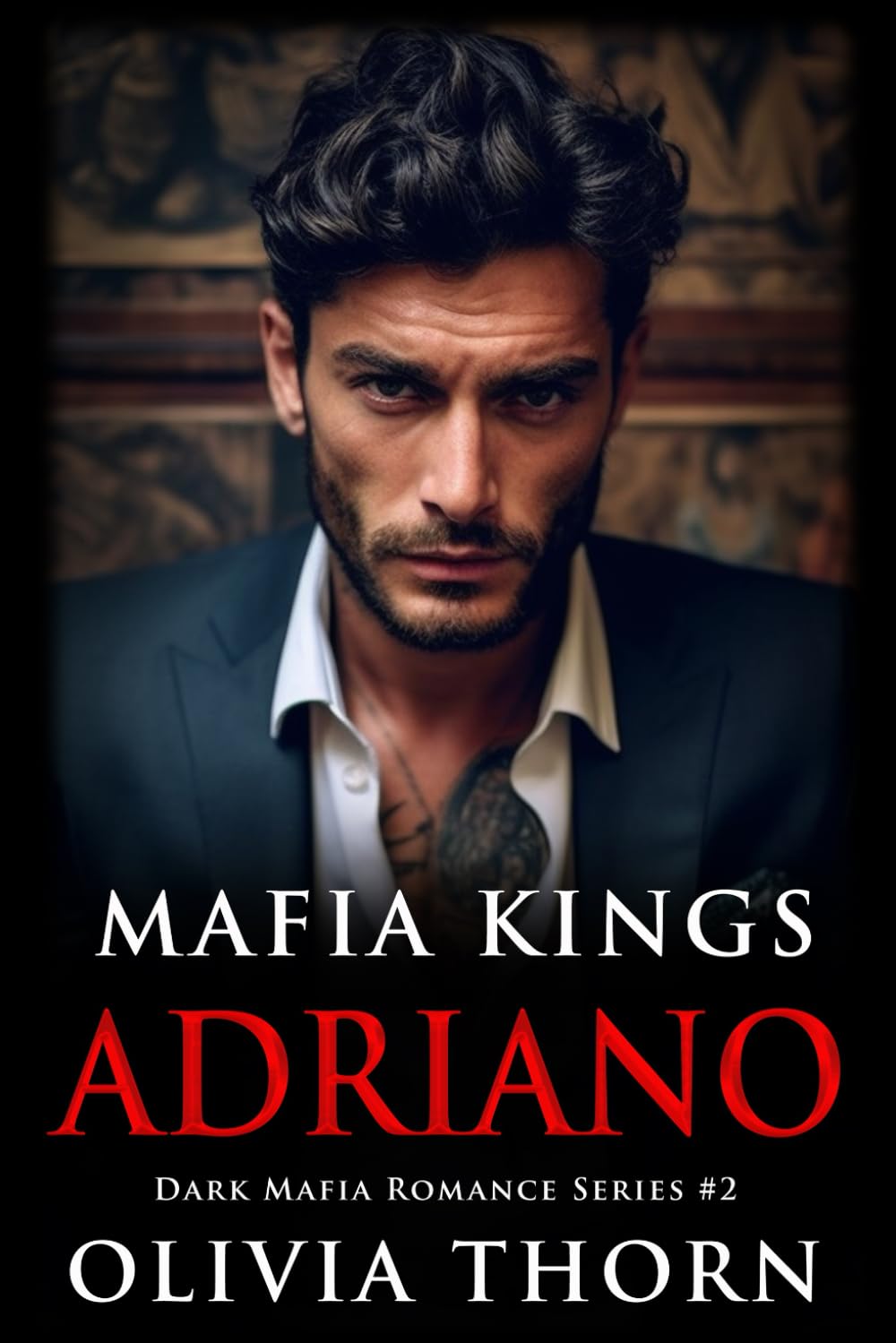 Mafia Kings: Adriano: Dark Mafia Romance Series #2