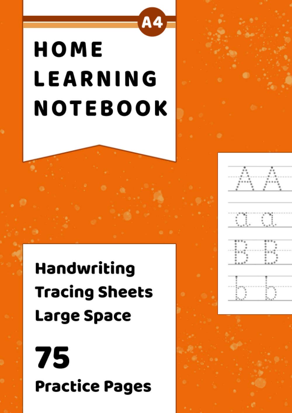 Handwriting Tracing Notebook Large: Letter and Number Tracing Practice - 75 A4 Pages With Large Lines For Children Learning to Write