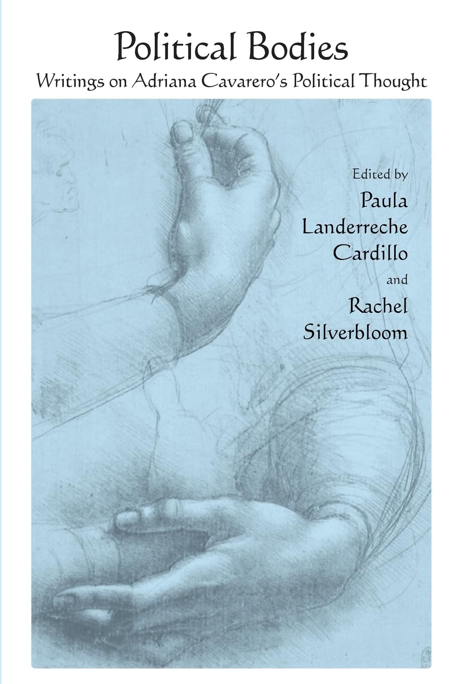 Political Bodies: Writings on Adriana Cavarero's Political Thought (SUNY series in Contemporary Italian Philosophy)
