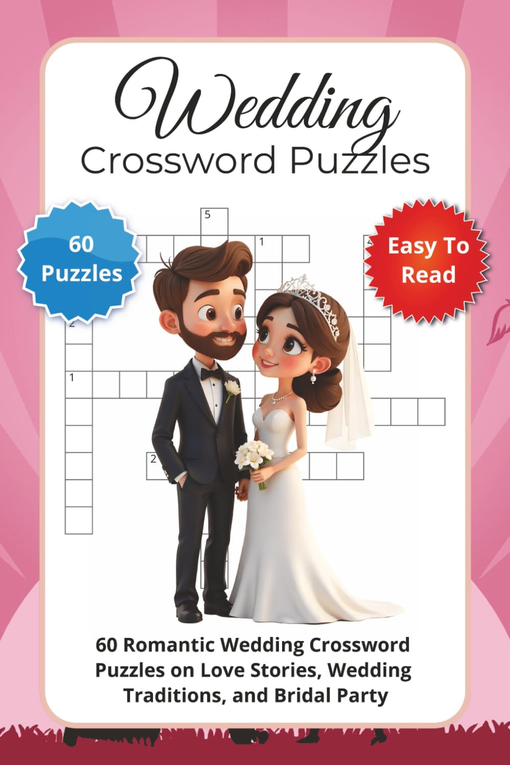 Wedding Crossword Puzzles: 60 Romantic Wedding Crossword Puzzles on Love Stories, Wedding Traditions, and Bridal Party