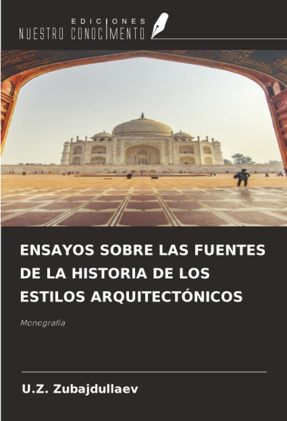 ENSAYOS SOBRE LAS FUENTES DE LA HISTORIA DE LOS ESTILOS ARQUITECTÓNICOS: Monografía
