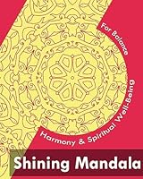 Shining Mandala (for Balance, Harmony and Spiritual Well-Being) 1542650755 Book Cover
