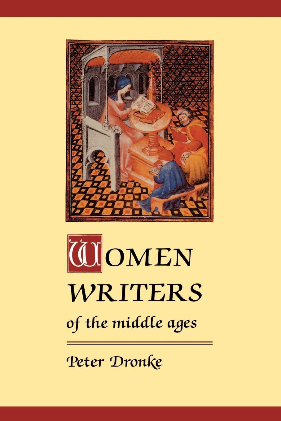 Women Writers of the Middle Ages Paperback: A Critical Study of Texts from Perpetua ((Dagger) 203) to Marguerite Porete ((Dagger) 1310)