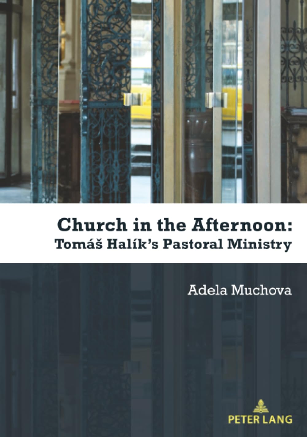 Church in the Afternoon: Tomáš Halík's Pastoral Ministry