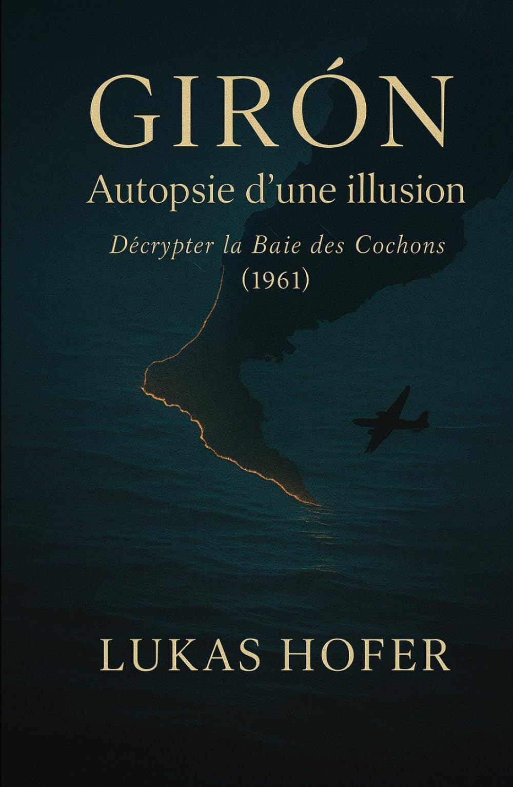 GIRÓN: Décrypter la Baie des Cochons (1961)