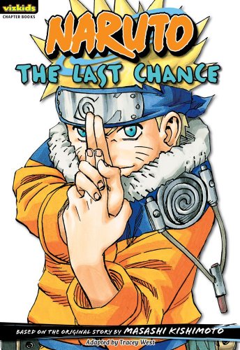 Naruto: Chapter Book, Vol. 15: The Last Chance (15) (Naruto: Chapter Books)