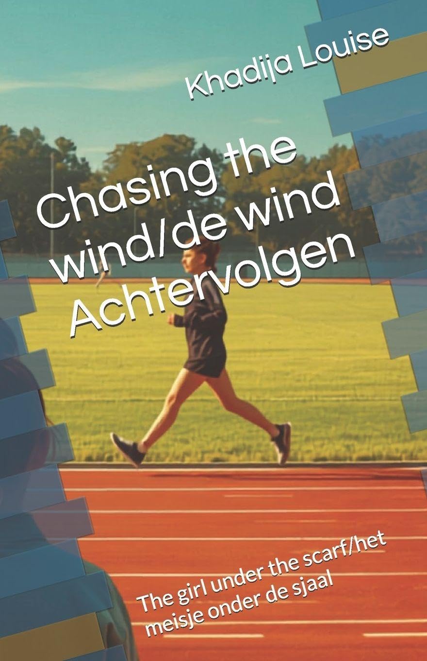 Chasing the wind/de wind Achtervolgen: The girl under the scarf/het meisje onder de sjaal (Yong Adult)