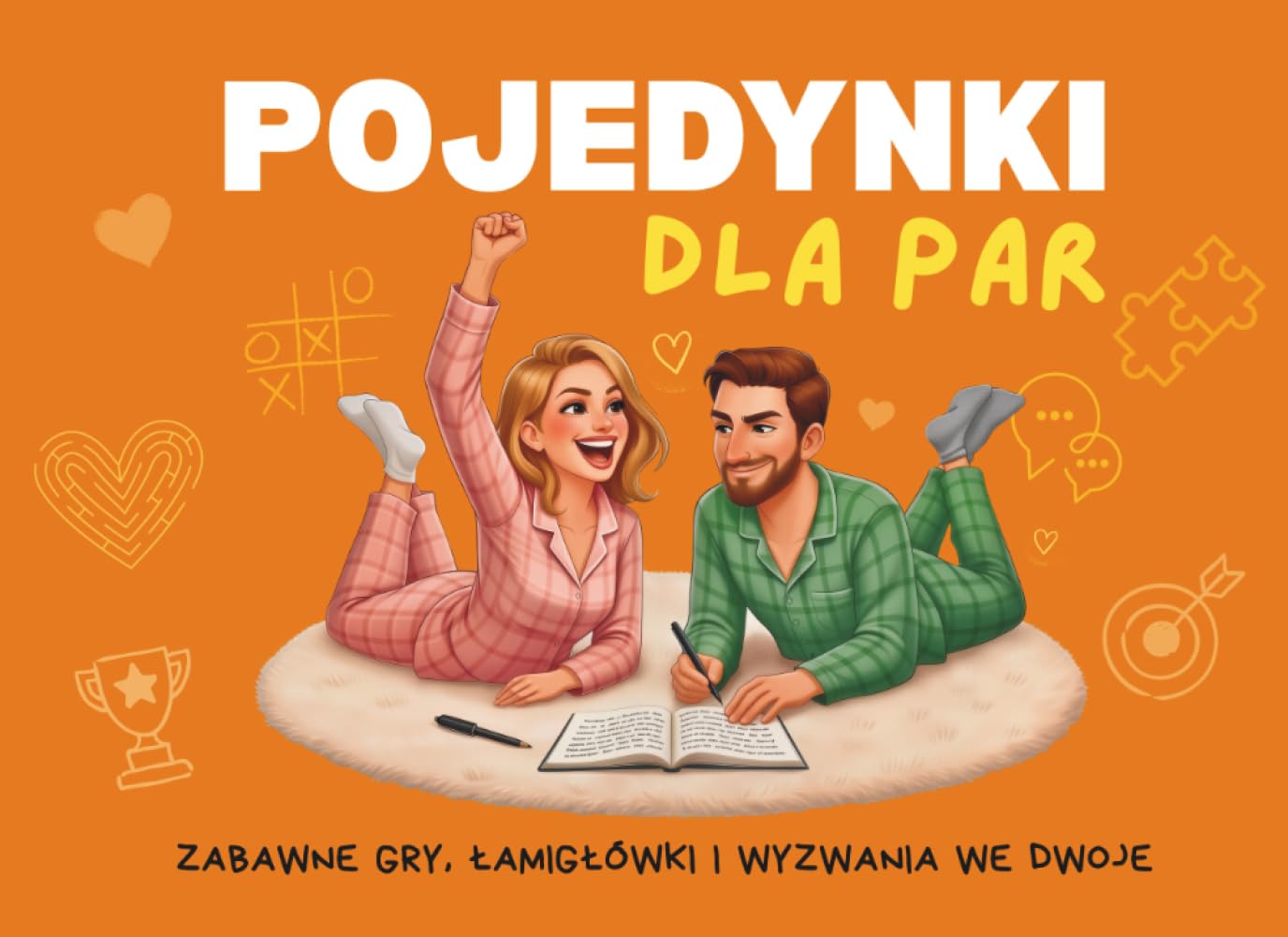 Pojedynki dla Par: Zabawne gry i wyzwania na randki we dwoje – książka dla par, idealny prezent na Walentynki i rocznice