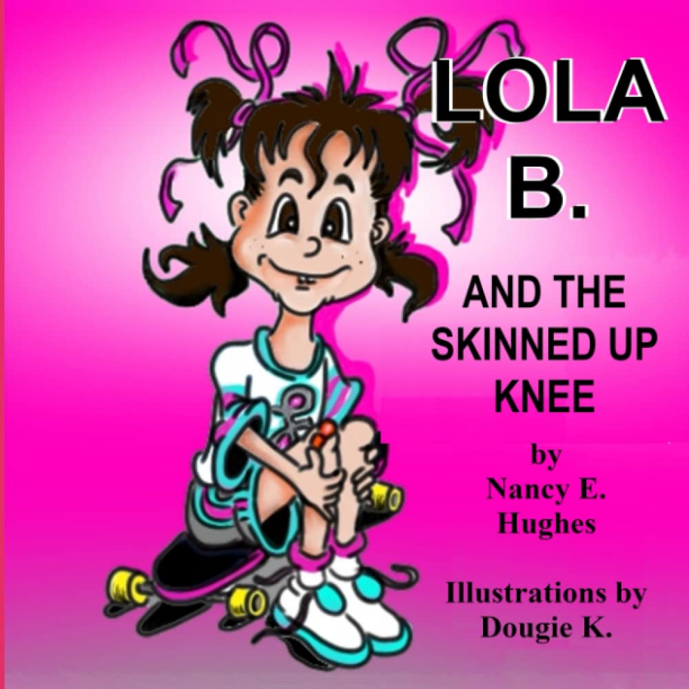 Lola B. and the Skinned Up Knee