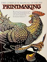 The Complete Manual of Relief Printmaking