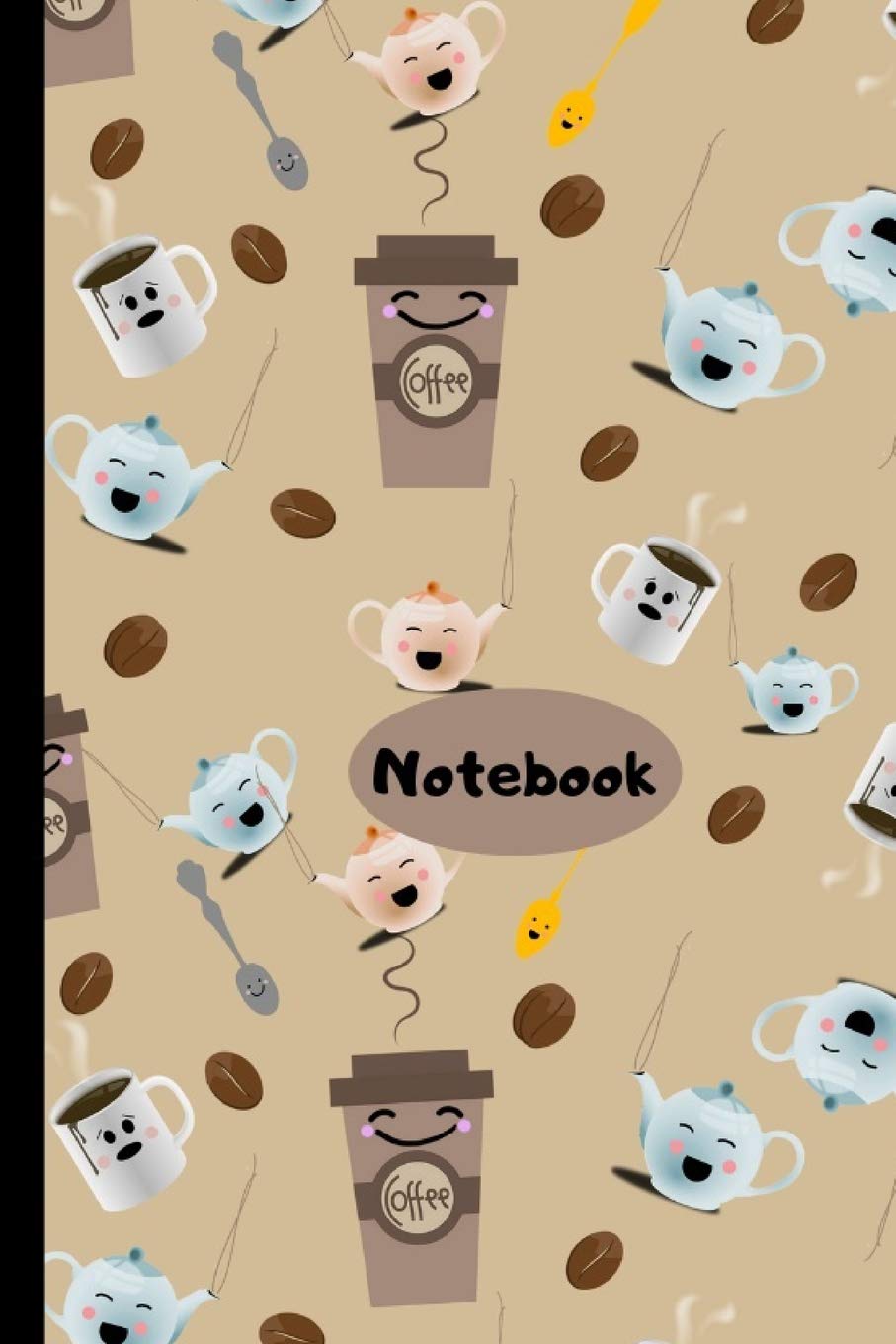 Notebook: Cute Kawaii Coffee, Cup and Tea Kettle Novelty Notebook - Small Lined Notebook (6x 9)