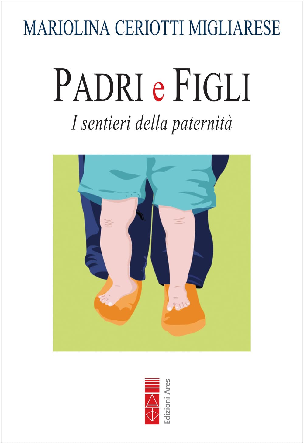 Padri E Figli. I Sentieri Della Paternità. Nuova Ediz. - 4