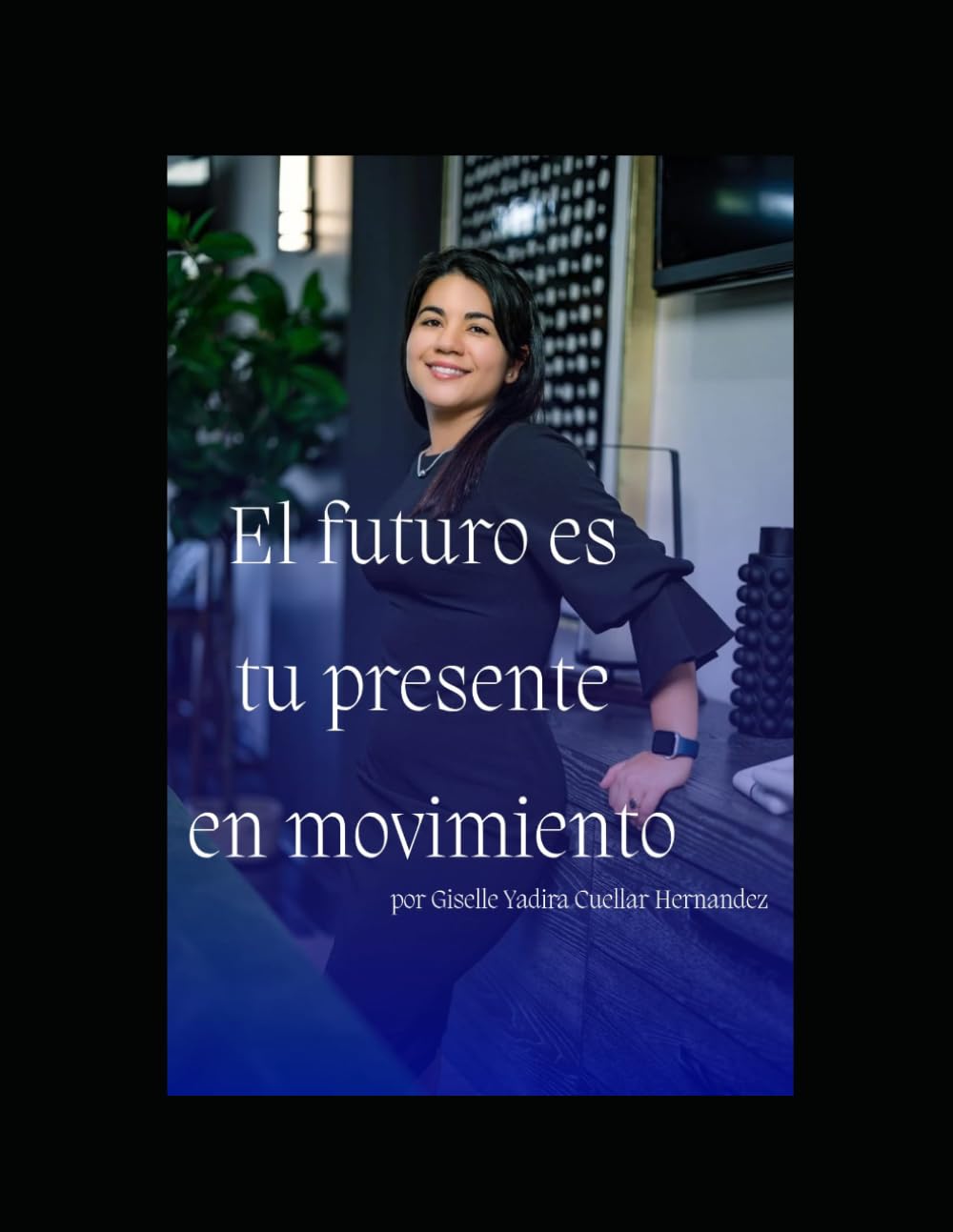 EL FUTURO ES TU PRESENTE EN MOVIMIENTO