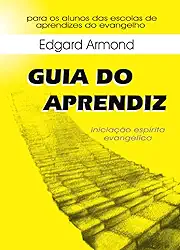 Guia do Aprendiz - Iniciação Espírita Evangélica