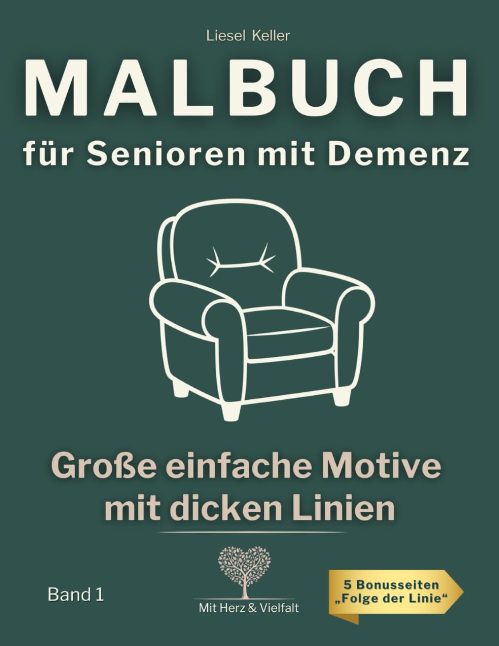 Malbuch für Senioren mit Demenz – Große, einfache Alltagsmotive mit dicken Linien | Mit Herz & Vielfalt – Band 1: Einfühlsame Beschäftigung für ... Einschränkung | Großdruck | 5 Bonusseiten