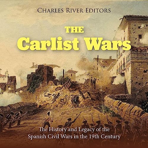 The Carlist Wars by Charles River Editors episode artwork