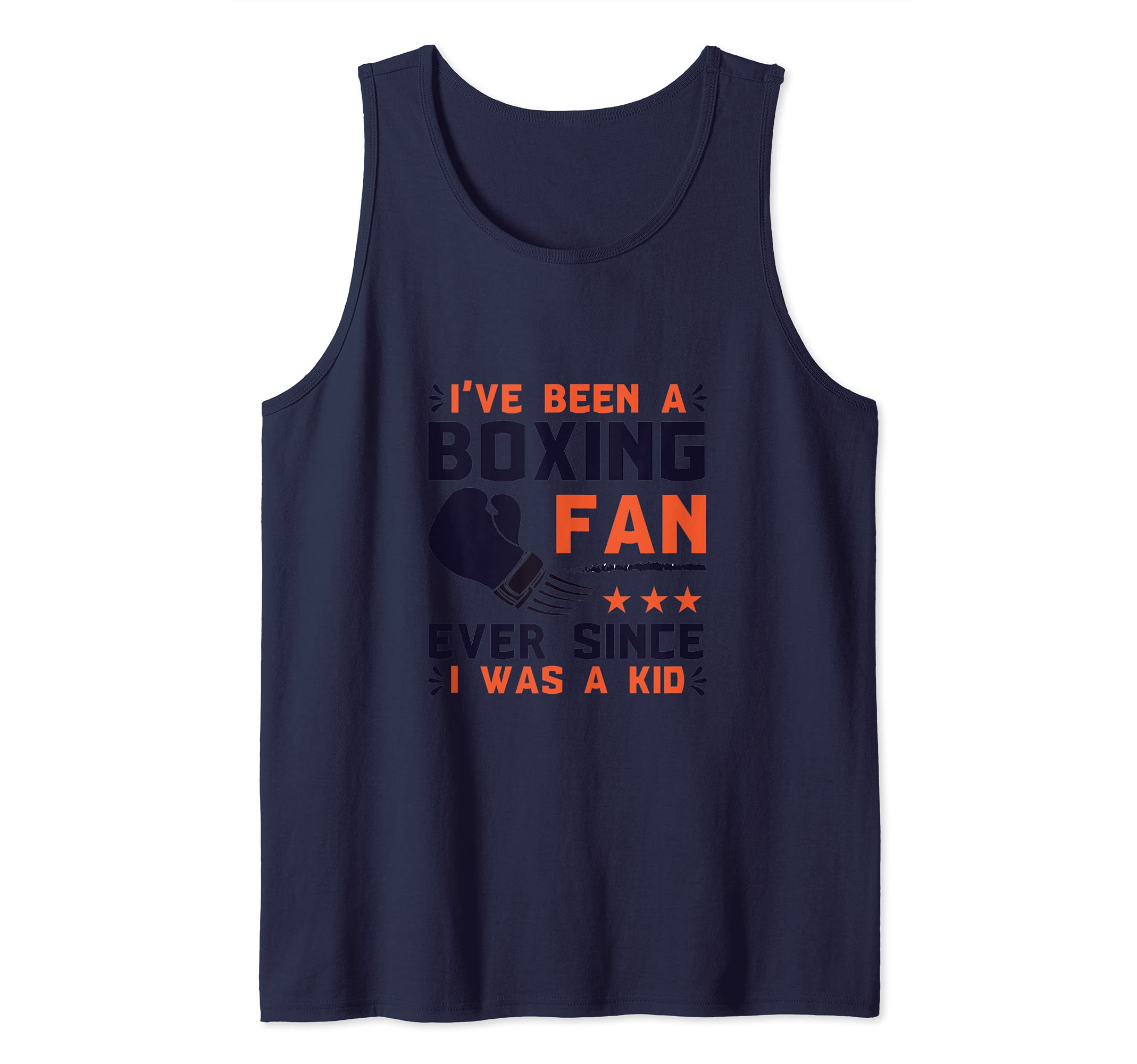 I've Been A Boxing Fan Ever Since I Was Kid Tank Top