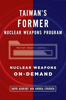 Taiwans Former Nuclear Weapons Program Nuclear Weapons On-Demand