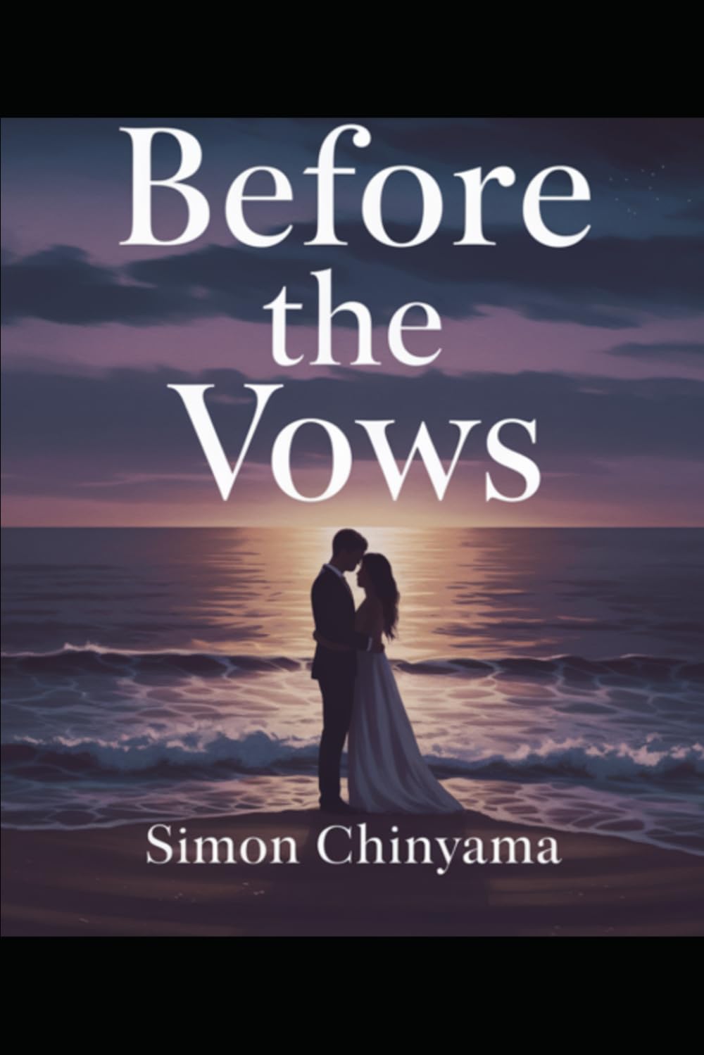 Before the Vows: A Practical Guide to Building a Lasting Marriage Beyond the Wedding Day