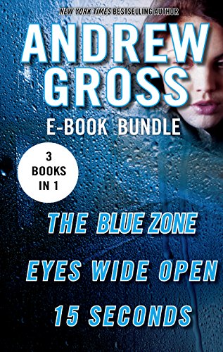 The Andrew Gross Thriller The Blue Zone Eyes Wide Open And 15 Seconds Kindle Edition By Gross Andrew Mystery Thriller Suspense Kindle Ebooks Amazon Com