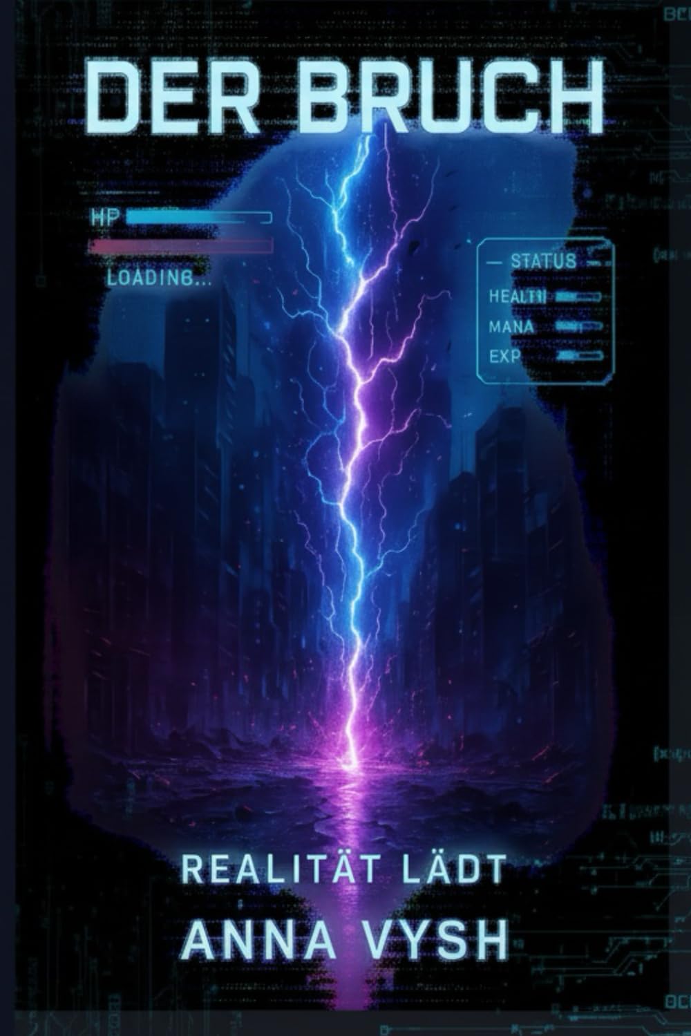 Der Bruch: Realität Lädt: Ein LitRPG-Apokalypse-Abenteuer
