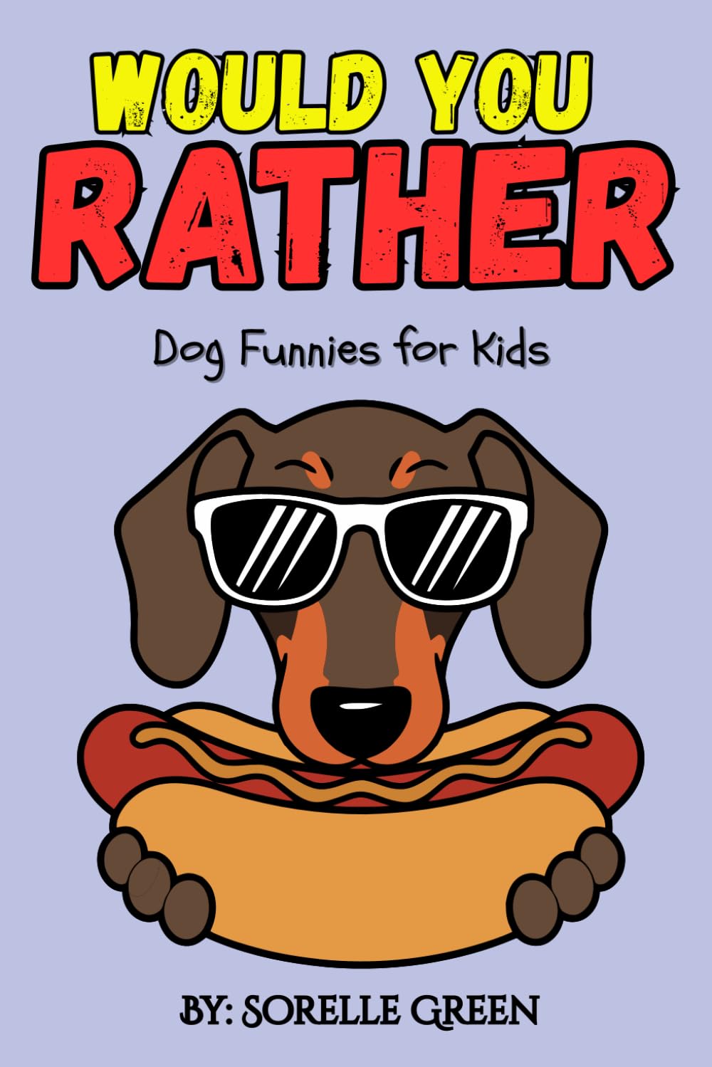 Would You Rather Dog Funnies For Kids: A Giggle-Filled Activity Game Book of Silly Choices and Doggy Dilemmas! (Silly Choices Club)