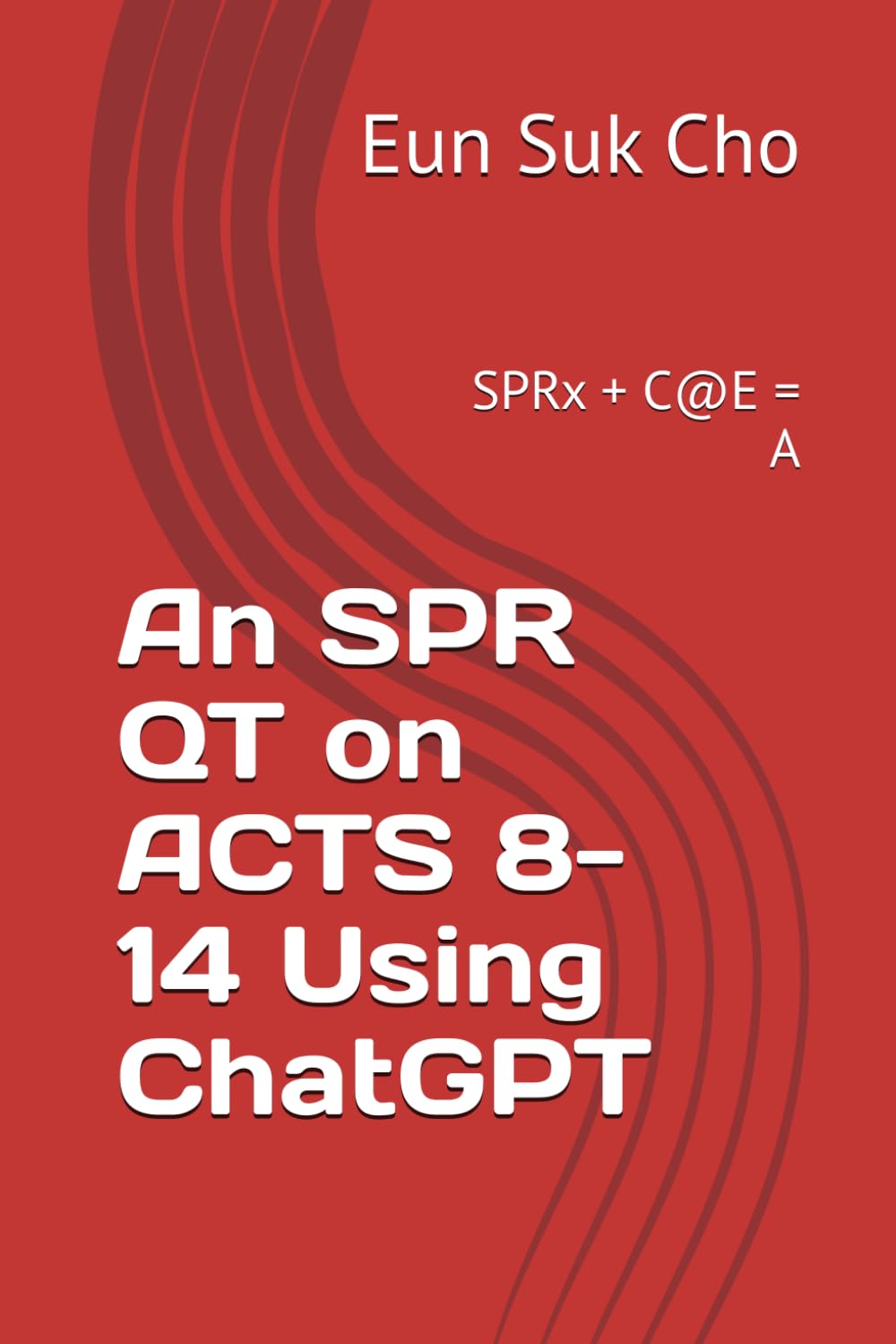 An SPR QT on ACTS 8-14 Using ChatGPT: SPRx + C@E = A