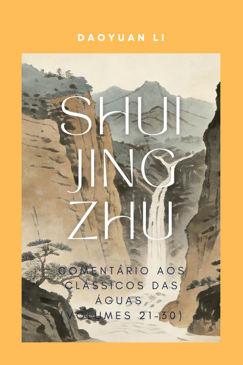 Shui Jing Zhu: Comentário aos Clássicos das Águas (Volumes 21–30)