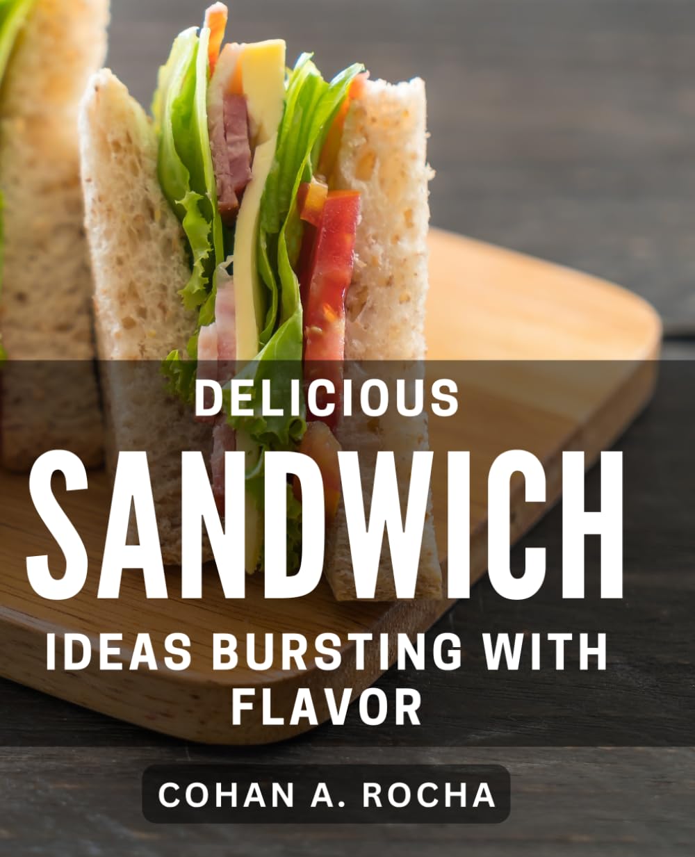 Delicious Sandwich Ideas Bursting with Flavor: Mouthwatering Sandwich Creations to Satisfy Your Cravings