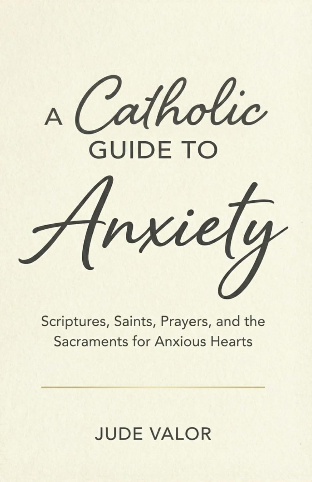 A Catholic Guide to Anxiety: Scriptures, Saints, Prayers, and the Sacraments for Anxious Hearts (Pocket Guide for Catholics)