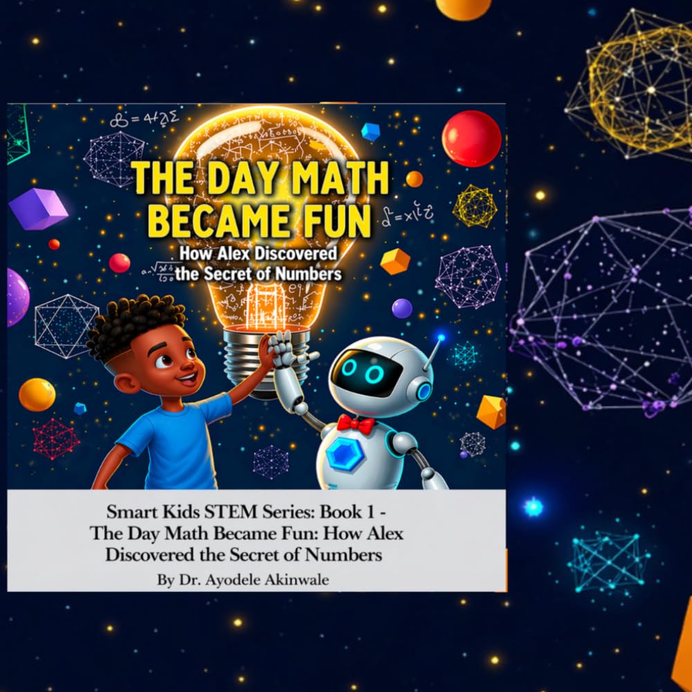 THE DAY MATH BECAME FUN: How Alex Discovered the Secret of Numbers