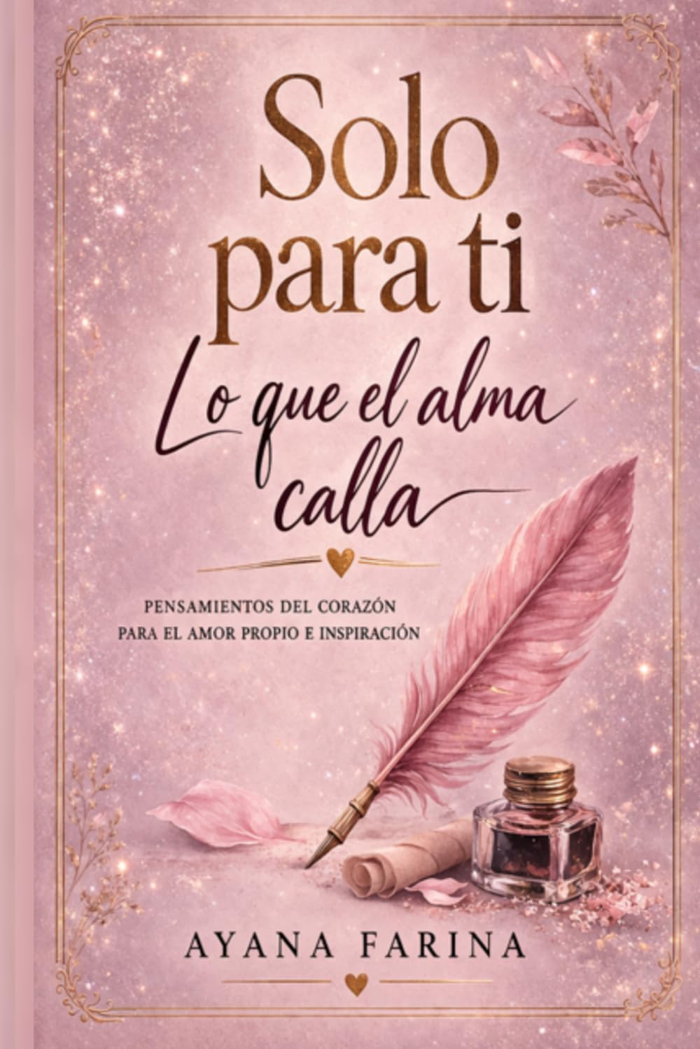 Solo para ti: Lo que el alma calla