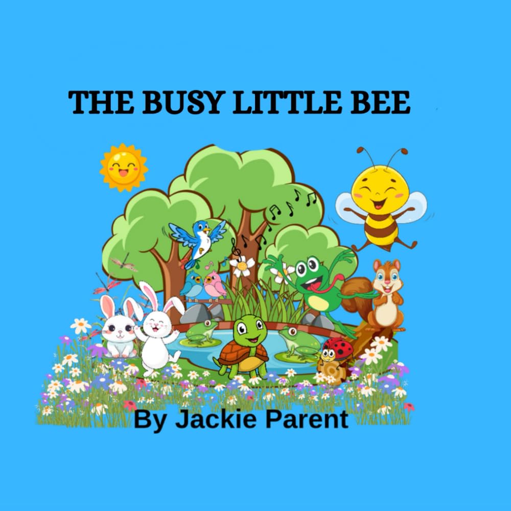 The Busy Little Bee: Volume 2 Adventures by the Pond: A sweet new Busy Bee adventure awaits!