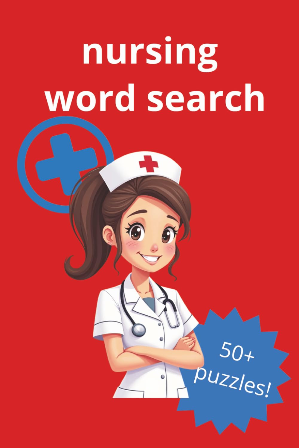 nursing word search: Caregiver-Focused, A Stress-Relieving Word Search Book for Nurses and Caregivers
