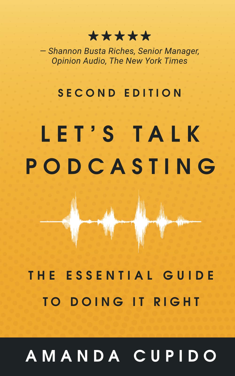 Let's Talk Podcasting: The Essential Guide to Doing it Right