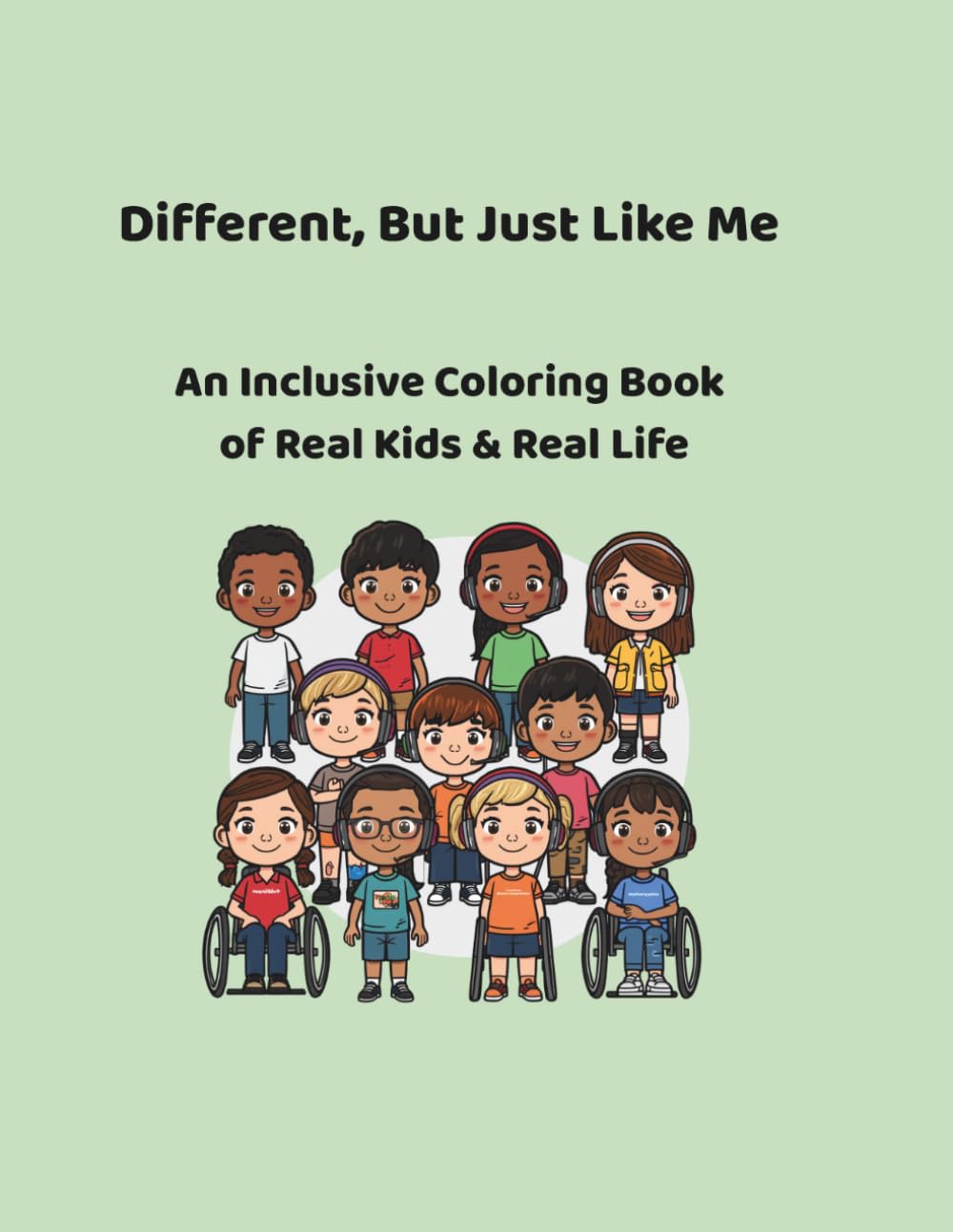 Different, But Just Like Me: An inclusive colouring book of real kids and real life