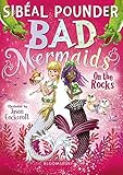 Bad Mermaids: On the Rocks