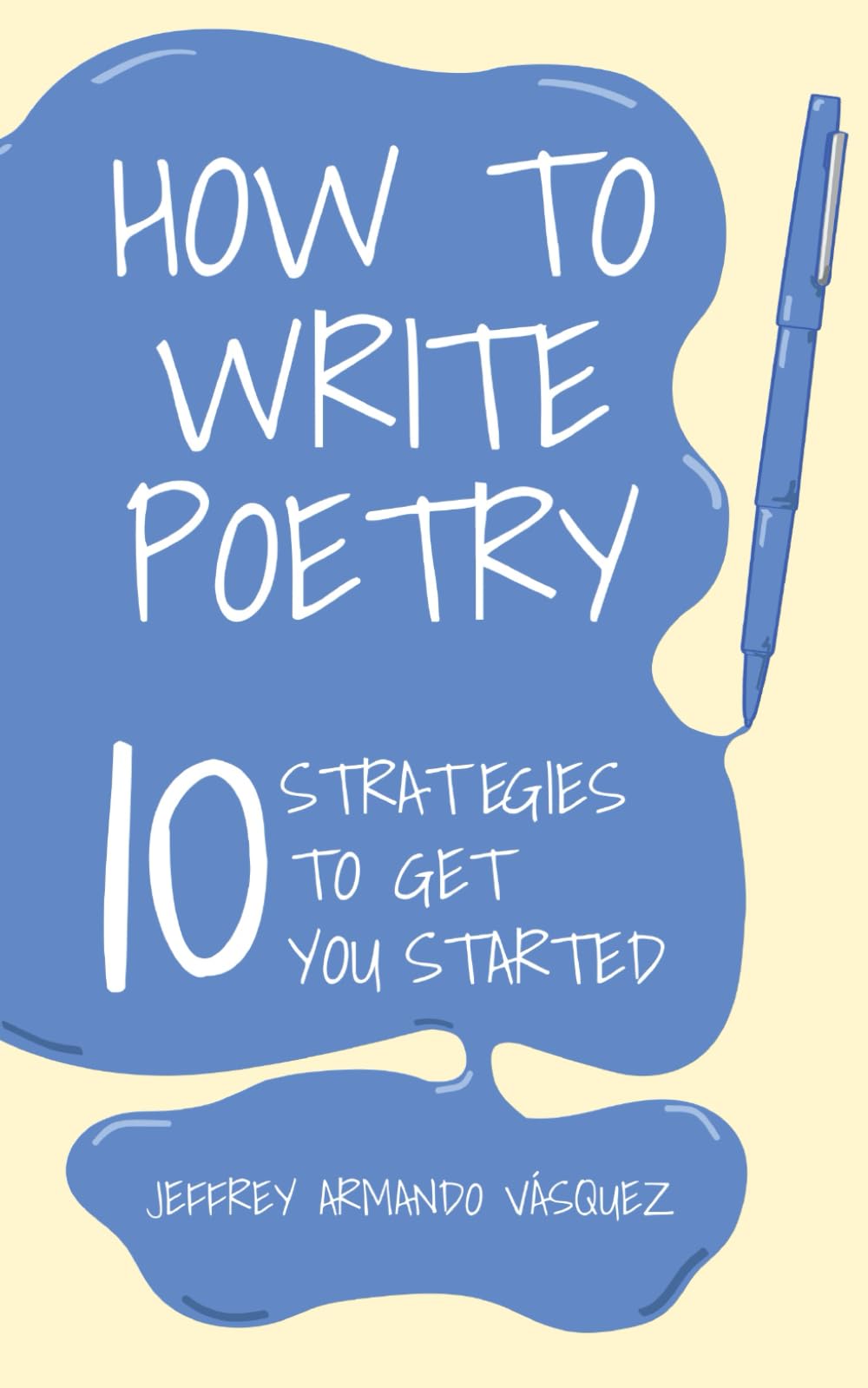 How to Write Poetry: 10 Strategies to Get You Started